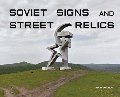 Soviet Signs and Street Relics cover